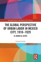 The Global Perspective of Urban Labor in Mexico City, 1910-1929