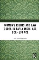 Women's Rights and Law Codes in Early India, 600 BCE-570 ACE