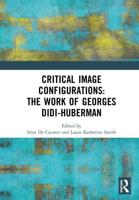 Critical Image Configurations in the Work of Georges Didi-Huberman