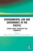 Environmental Law and Governance in the Pacific: Climate Change, Biodiversity and Communities