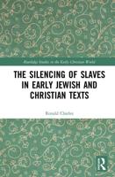 The Silencing of Slaves in Early Jewish and Christian Texts