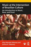 Music at the Intersection of Brazilian Culture: An Introduction to Music, Race, and Food