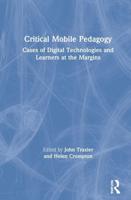 Critical Mobile Pedagogy: Cases of Digital Technologies and Learners at the Margins