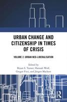 Urban Change and Citizenship in Times of Crisis. Volume 2 Urban Neo-Liberalisation