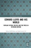 Edward Lloyd and His World: Popular Fiction, Politics and the Press in Victorian Britain