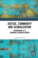 Justice, Community and Globalization: Groundwork to a Communal-Cosmopolitanism