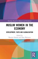 Muslim Women in the Economy: Development, Faith and Globalisation