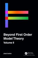 Beyond First Order Model Theory. Volume II