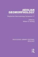 Aeolian Geomorphology: Binghamton Geomorphology Symposium 17