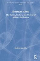 American Antifa: The Tactics, Culture, and Practice of Militant Antifascism