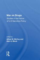 War On Drugs: Studies In The Failure Of U.s. Narcotics Policy
