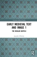 Early Medieval Text and Image. Volume 1 The Insular Gospel Books