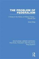 The Problem of Federalism Volume One