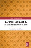 Baybars' Successors: Ibn al-Furāt on Qalāwūn and al-Ashraf