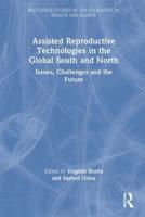 Assisted Reproductive Technologies in the Global South and North: Issues, Challenges and the Future