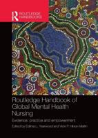 Routledge Handbook of Global Mental Health Nursing : Evidence, Practice and Empowerment