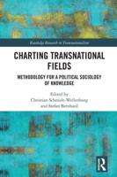 Charting Transnational Fields: Methodology for a Political Sociology of Knowledge