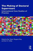 The Making of Doctoral Supervisors: International Case Studies of Practice