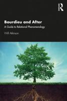 Bourdieu and After: A Guide to Relational Phenomenology