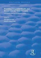Providing Integrated Health and Social Care for Older Persons