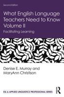 What English Language Teachers Need to Know. II Facilitating Learning