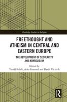 Freethought and Atheism in Central and Eastern Europe