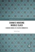 China's Housing Middle Class: Changing Urban Life in Gated Communities