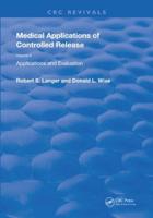 Medical Applications of Controlled Release. Volume 2 Applications and Evaluation
