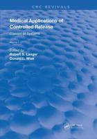 Medical Applications of Controlled Release. Volume 1 Classes of Systems