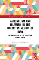 Nationalism and Islamism in the Kurdistan Region of Iraq: The Emergence of the Kurdistan Islamic Union
