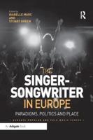 The Singer-Songwriter in Europe: Paradigms, Politics and Place