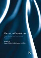 Librarian as Communicator : Case Studies and International Perspectives