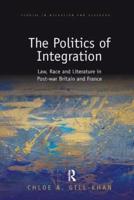 The Politics of Integration: Law, Race and Literature in Post-War Britain and France