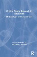 Critical Youth Research in Education: Methodologies of Praxis and Care