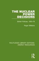 The Nuclear Power Decisions: British Policies, 1953-78