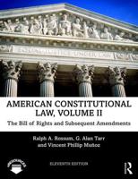 American Constitutional Law. Volume II The Bill of Rights and Subsequent Amendments