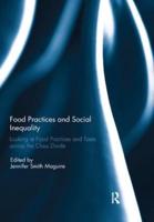 Food Practices and Social Inequality : Looking at Food Practices and Taste across the Class Divide