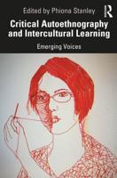Critical Autoethnography and Intercultural Learning: Emerging Voices