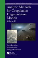 Analytic Methods for Coagulation-Fragmentation Models. Volume II