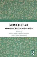 Sound Heritage: Making Music Matter in Historic Houses