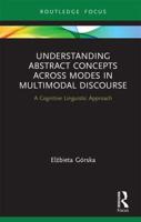 Understanding Abstract Concepts across Modes in Multimodal Discourse: A Cognitive Linguistic Approach