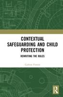 Contextual Safeguarding and Child Protection: Rewriting the Rules