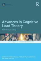 Advances in Cognitive Load Theory: Rethinking Teaching