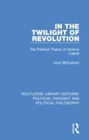 In the Twilight of Revolution: The Political Theory of Amilcar Cabral