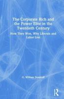 The Corporate Rich and the Power Elite in the Twentieth Century
