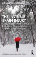 The Invisible Brain Injury: Cognitive Impairments in Traumatic Brain Injury, Stroke and other Acquired Brain Pathologies