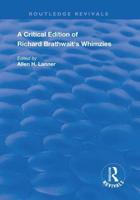 A Critical Edition of Richard Brathwait's Whimzies