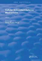 Cellular Antioxidant Defense Mechanisms. Volume 2