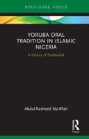 Yoruba Oral Tradition in Islamic Nigeria: A History of Dàdàkúàdá
