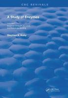 A Study of Enzymes. Volume I Enzyme Catalysis, Kinetics, and Substrate Binding